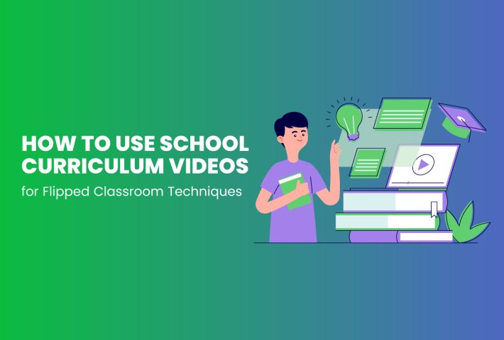 How to Use School Curriculum Videos for Flipped Classroom Techniques